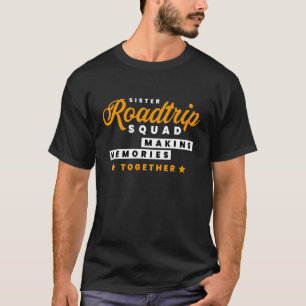 Matching Sister Roadtrip Squad Skapar Memories täc T Shirt