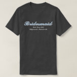 Matchning mellan Bridesmaid Dusty Blue Bachelorett T Shirt<br><div class="desc">Enkelt. Chic. Personlig. Dessa brudens sida skjortar komen med elegantens skuggtext. Plocka din favpassning - t-shirt, överdimensionerad te för ett baddräkt eller sömnskjorta, tröja eller hotell. Para med tote bags, tumlare och stranddukar. Perfekt för möhippa brunches, för att få redo bilder och bachelorette helg passar. Pressa upp eller mysigt ner...</div>