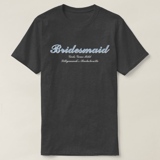 Matchning mellan Bridesmaid Dusty Blue Bachelorett T Shirt (Design framsida)