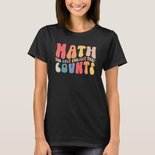 Matematik är den enda Subjekt 100-årsdagen av skol T Shirt