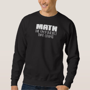 Matematik är det enda Subjekt som räknas som Cute  Lång Ärmad Tröja