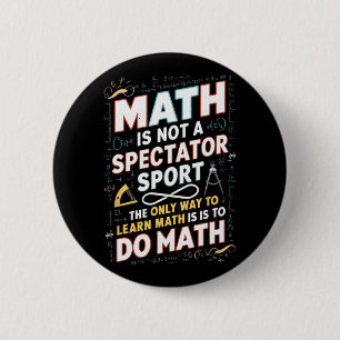 Matematik är inte en tittarsport Matematiker Math Knapp