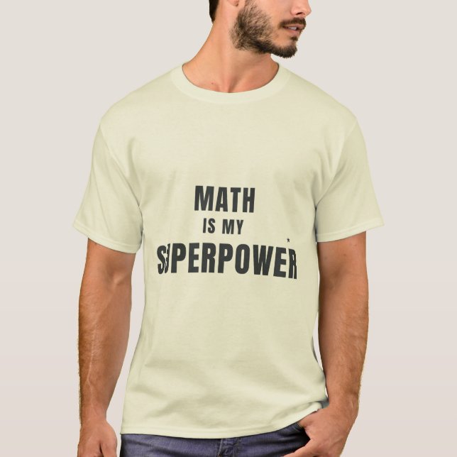 Matematik är min superkraft Rolig design för matem T Shirt (Framsida)
