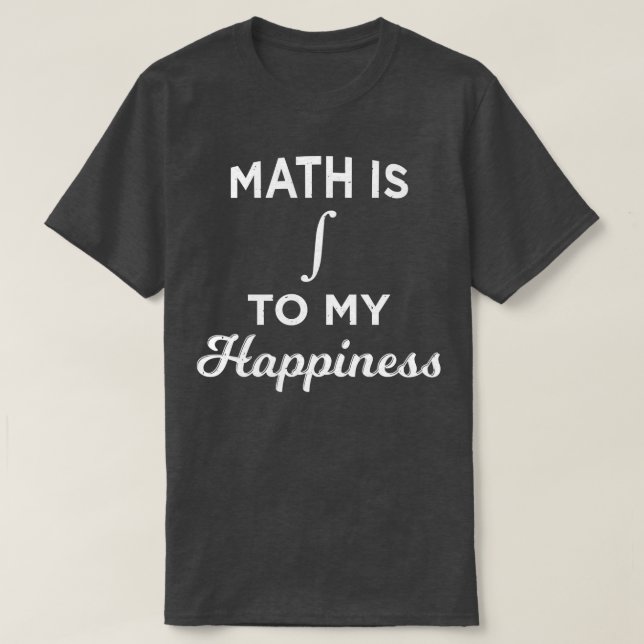 Matematik är okränkbart för min lycka. t shirt (Design framsida)