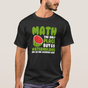 Matematik den enda Ställe där människor 69 Waterme T Shirt