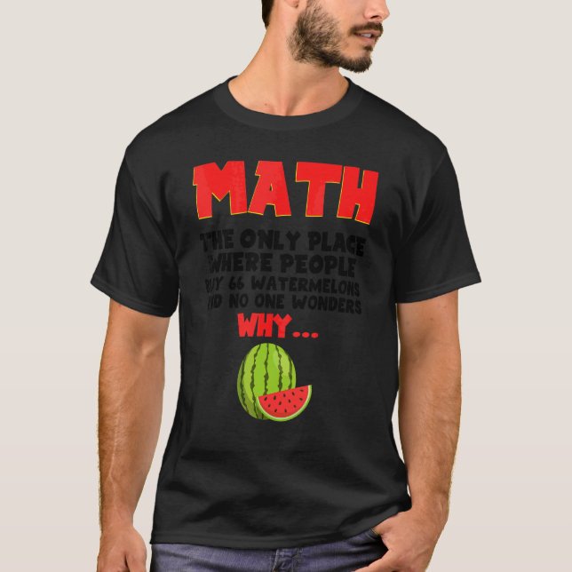 Matematik den enda Ställe där människor köper 66 u T Shirt (Framsida)