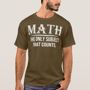 Matematik den enda Subjekt som räknas som 7 T Shirt
