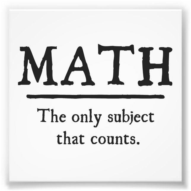 Matematik det enda Subjekt som räknas Fototryck (Framsidan)