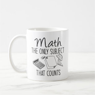 Matematik det enda Subjekt som räknas Kaffemugg