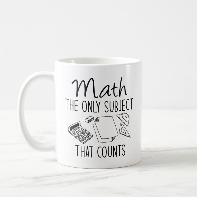 Matematik det enda Subjekt som räknas Kaffemugg (Vänster)