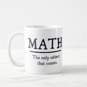 Matematik det enda Subjekt som räknas Kaffemugg