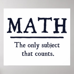 Matematik det enda Subjekt som räknas Poster