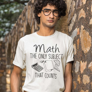 Matematik det enda Subjekt som räknas T Shirt