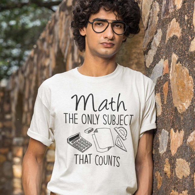Matematik det enda Subjekt som räknas T Shirt (Math pun shirt)