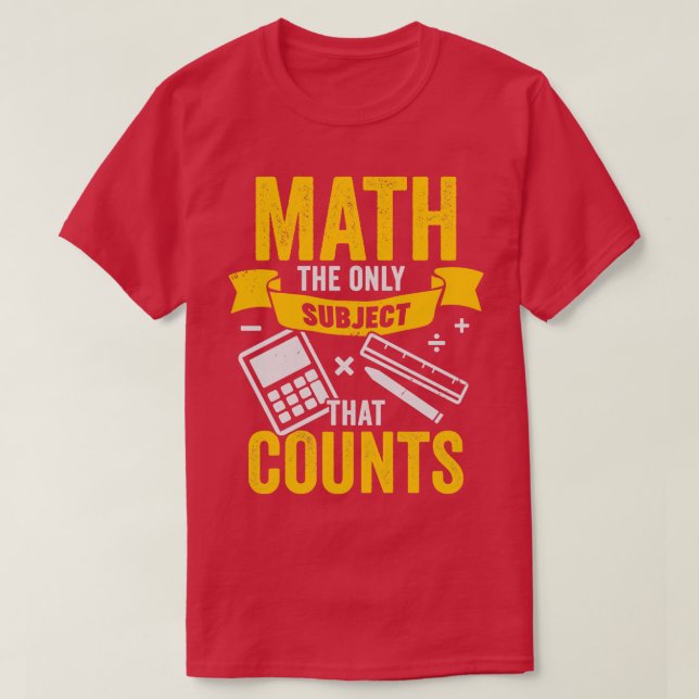 Matematik det enda Subjekt som räknas T Shirt (Design framsida)