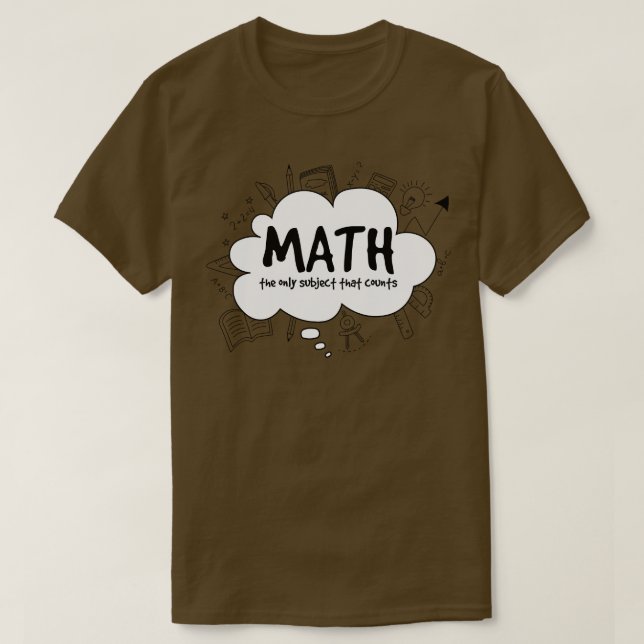 Matematik det enda Subjekt som räknas T Shirt (Design framsida)