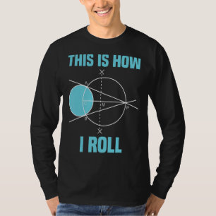 Matematik Geometri Så här rullar jag matematik T Shirt