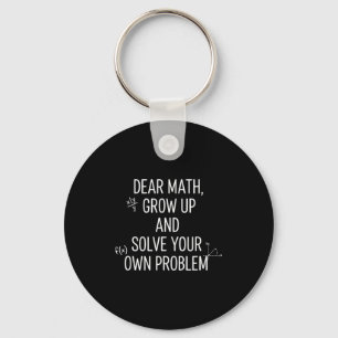 Matematik Kära matematik, växa upp och lös dina eg Nyckelring