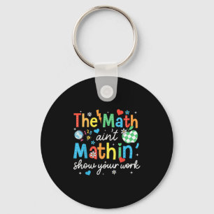 Matematiken Aint Mathin visar ditt arbets-fina mat Nyckelring