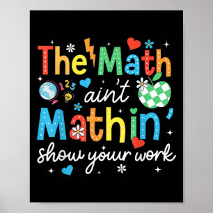 Matematiken Aint Mathin visar ditt arbets-fina mat Poster