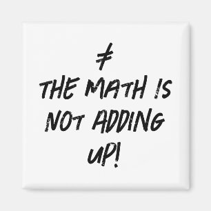 Matematiken lägger inte till. Funny Typography Gee Magnet