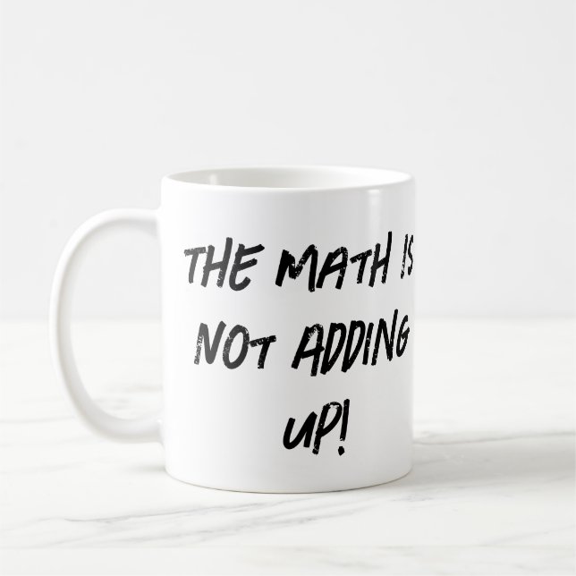 Matematiken lägger inte till. kaffemugg (Vänster)