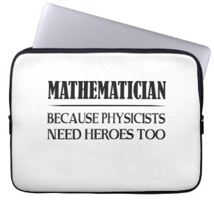 Matematiker - för att fysikerna behöver hjältar oc laptop fodral