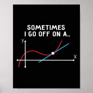 Matematiklärare Gåvor - Ibland går jag på en tange Poster