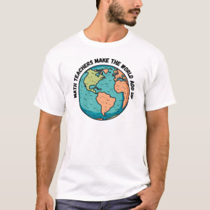 Matematiklärare gör världen till en höjdpunkt - Ma T Shirt
