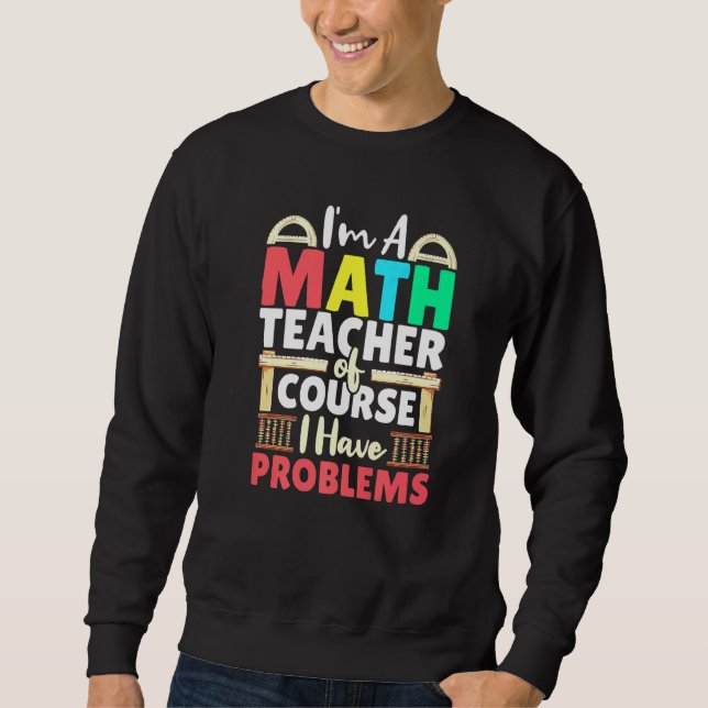 Matematiklärare har naturligtvis problem med matem lång ärmad tröja (Framsida)