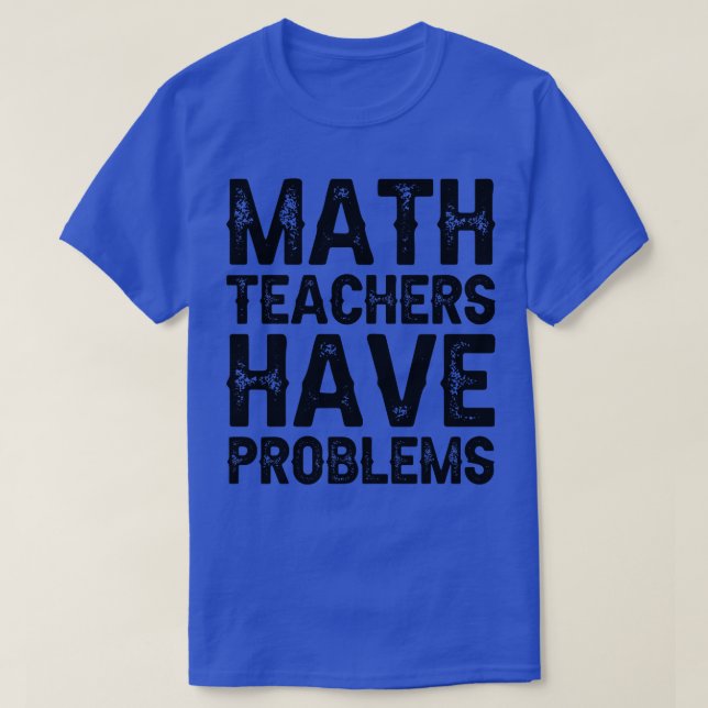 Matematiklärare har problem t shirt (Design framsida)