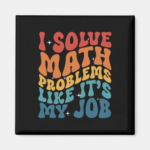 Matematiklärare jag löser matteproblem som om det  magnet