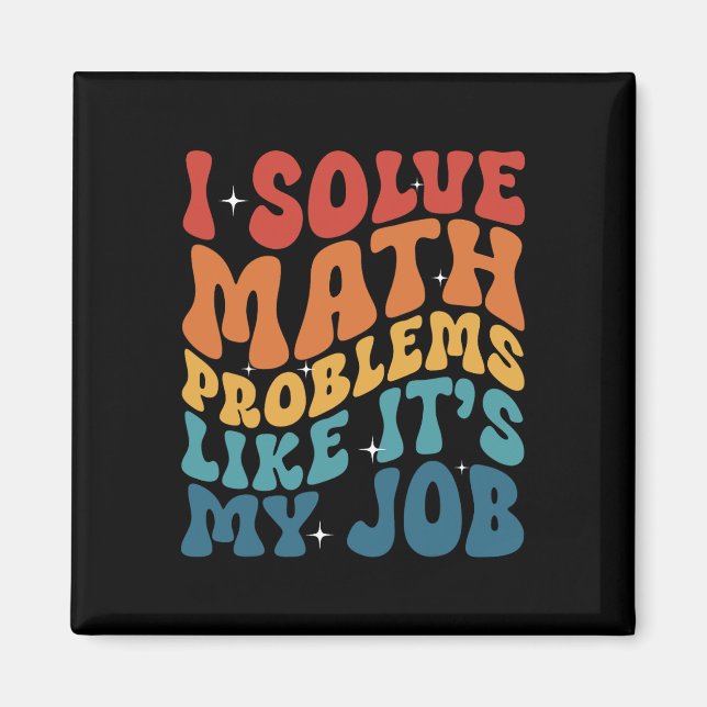 Matematiklärare jag löser matteproblem som om det  magnet (Framsidan)