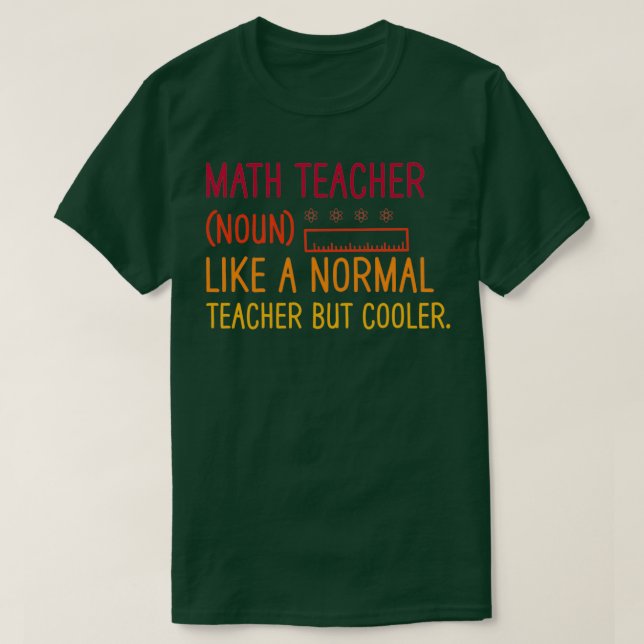 Matematiklärare som en vanlig lärare men kallare t shirt (Design framsida)