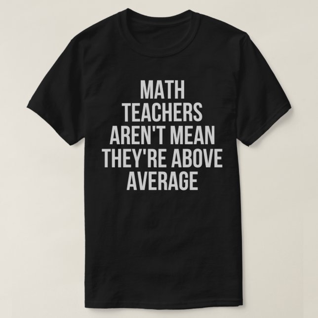 Matematiklärare uppger Elaket ovan i genomsnitt 1 T Shirt (Design framsida)