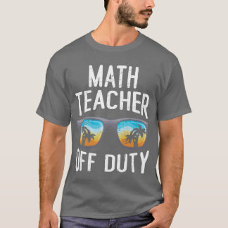 Matematikläraren är ledig semester Matematiklärare T Shirt
