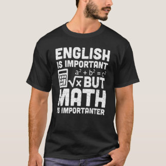 Matematiklärarens engelska är viktig, men matemati t shirt