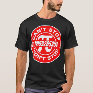 Matematikmatematiker för matematik PI Wont Stop c T Shirt