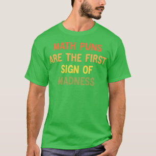 Matematikplattor är det första tecknet på Galenhet T Shirt