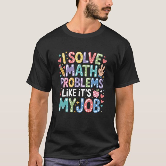 Matematikproblem som det här är mitt jobb, matemat t shirt (Framsida)