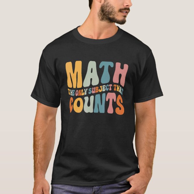 Matematikteatern Math den enda Subjekt som räknas T Shirt (Framsida)