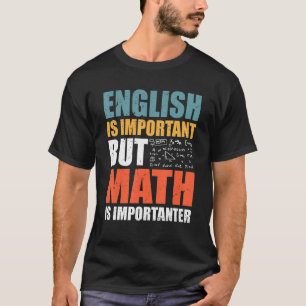 Matematiska citat engelska är viktigt, men matemat t shirt