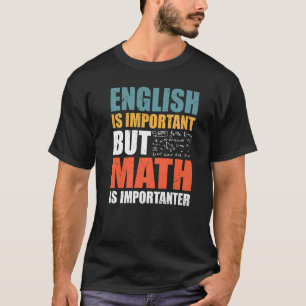 Matematiska citat engelska är viktigt, men matemat t shirt