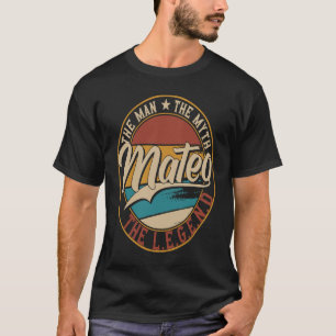 Mateo Mannen myten i legenden T Shirt