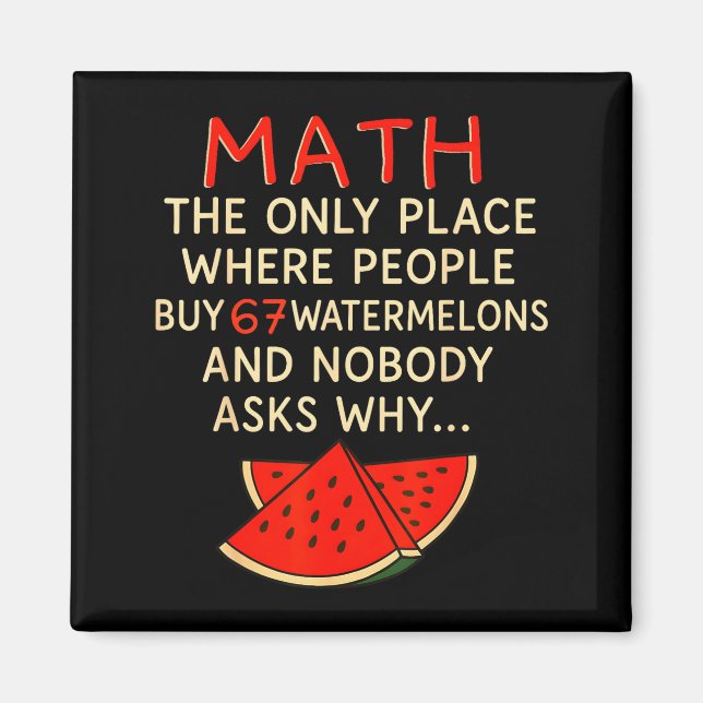 Math And 67 Watermelons Funny 6 7 Meme Calculation Magnet (Framsidan)