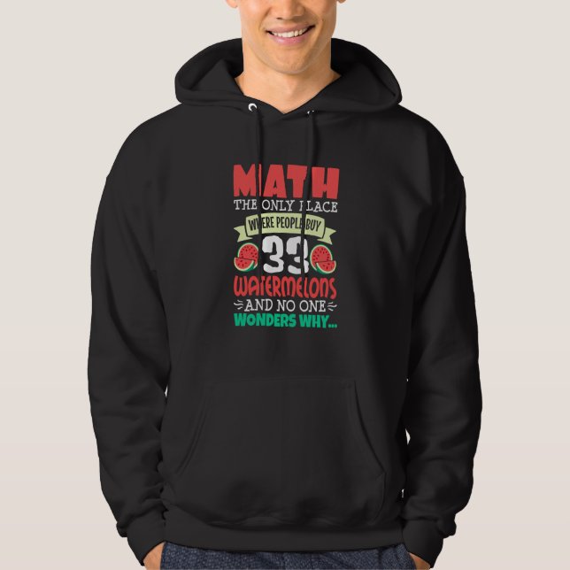 Math And Watermelon saying Calculation Numbers Hoodie (Framsida)