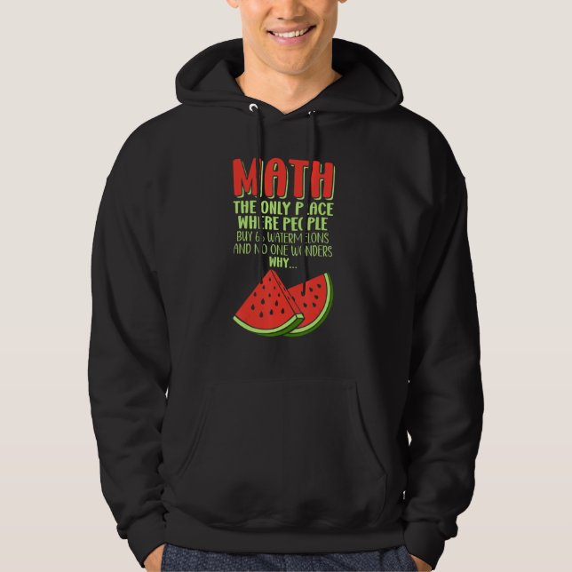 Math And Watermelons Mathematics Calculation Numbe Hoodie (Framsida)