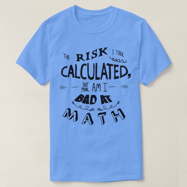 MATH ÄR ALLTID EN RISK T SHIRT (Design framsida)