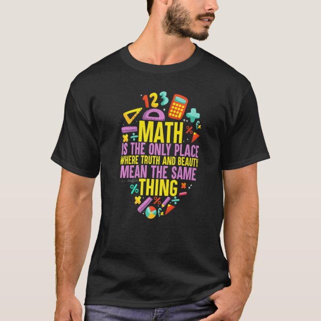 Math är det enda Ställe där sanning Math Teacher T Shirt (Framsida)