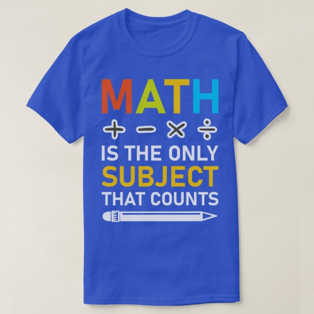 Math är det enda Subjekt som räknas 3 T Shirt (Design framsida)